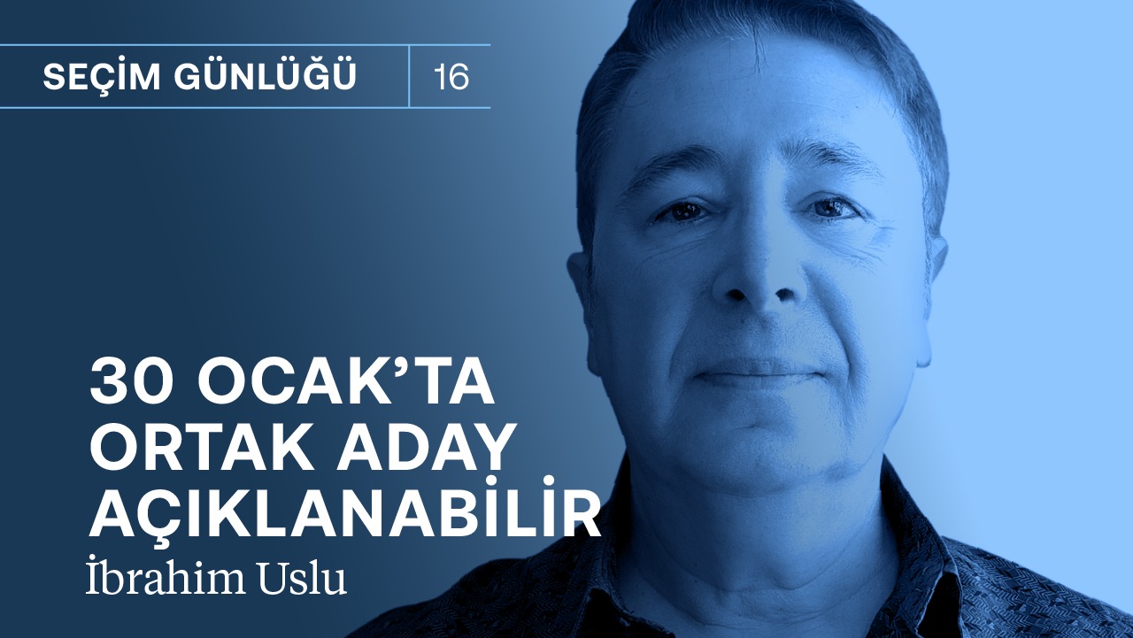 Ortak aday 30 Ocak’ta açıklanabilir! & Altılı Masa metninin şifreleri | İbrahim Uslu