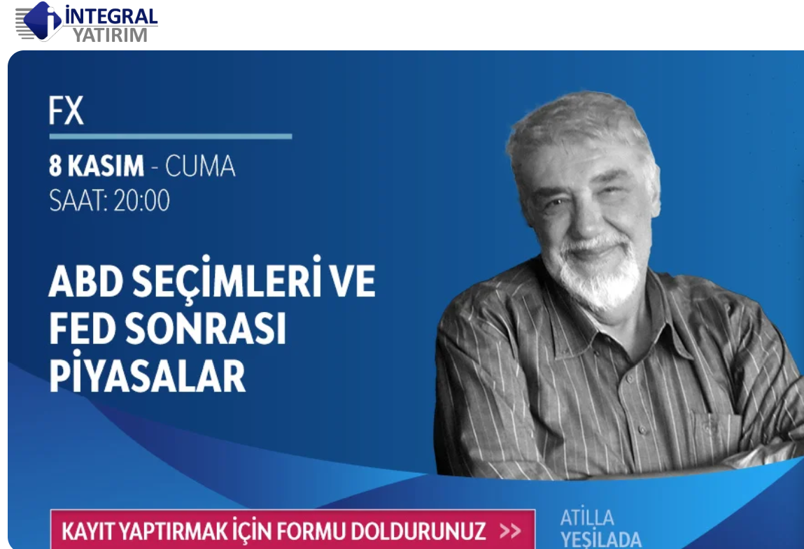 Atilla Yeşilada Eğitim Semineri:  ABD Seçimleri ve Fed Sonrası Piyasalar